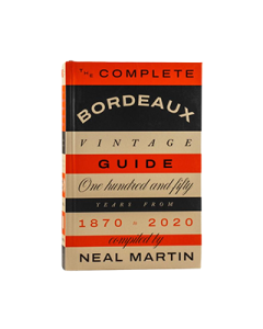 The Complete Bordeaux Vintage Guide: 150 Years from 1870 to 2020 pack shot