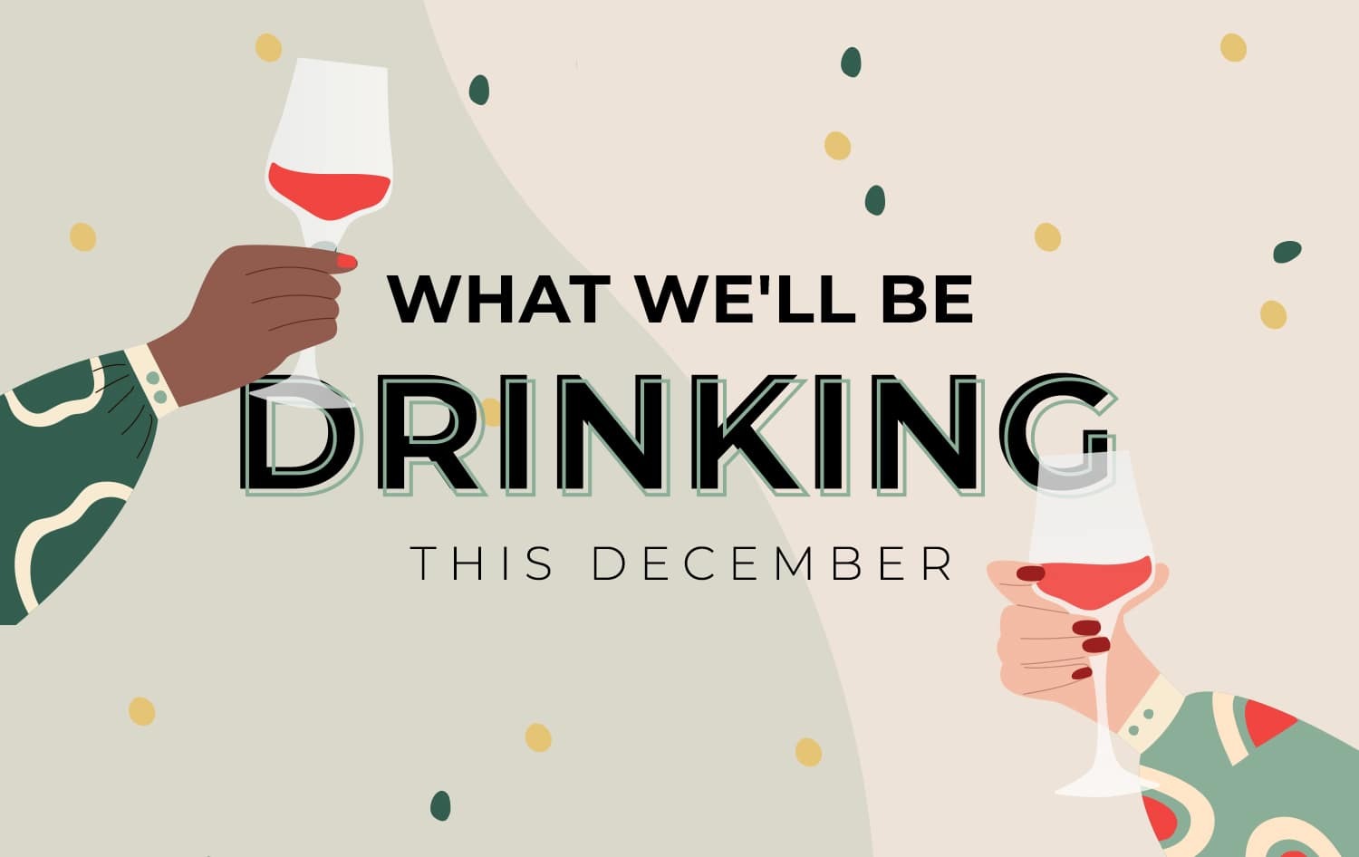 What we'll be drinking this December